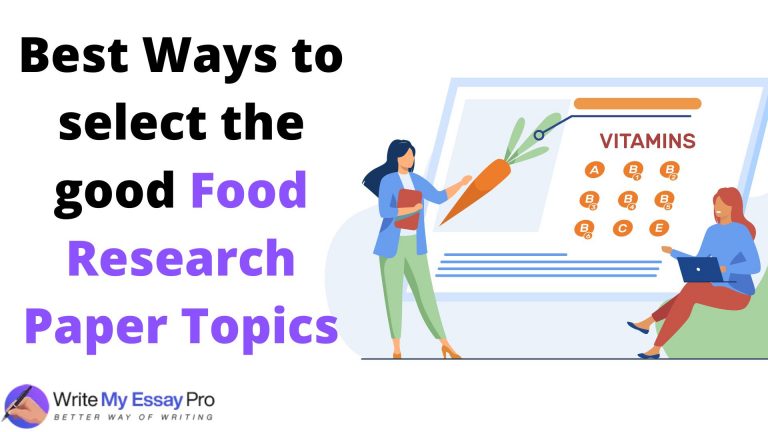 The Best Ways to select the good Food Research Paper Topics