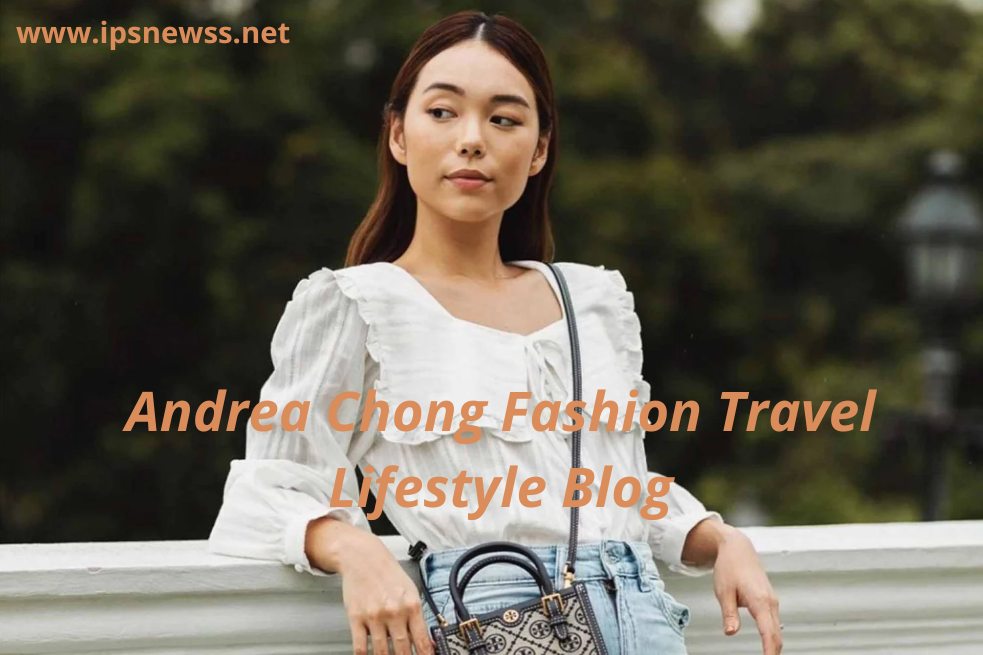 Andrea Chong fashion travel lifestyle blog