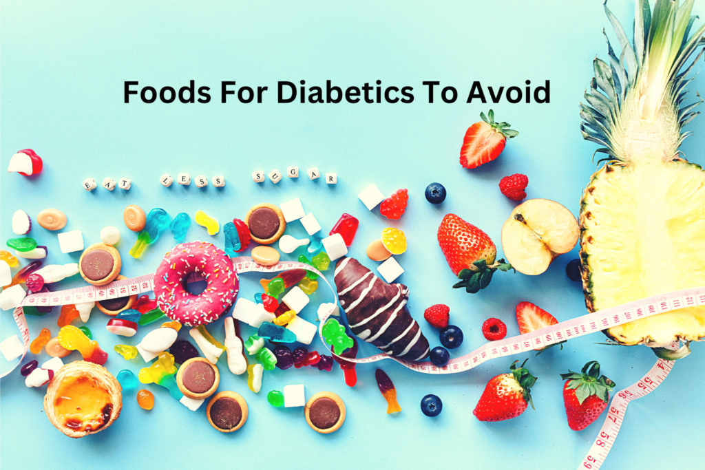 Foods For Diabetics To Avoid