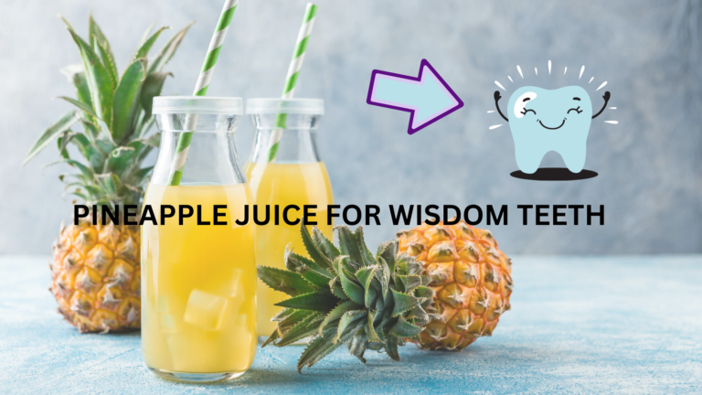 Pineapple juice Wisdom Teeth: Does It Really Helpful? Facts 2022