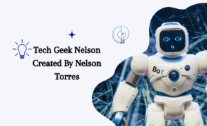 tech geek nelson created by nelson torres